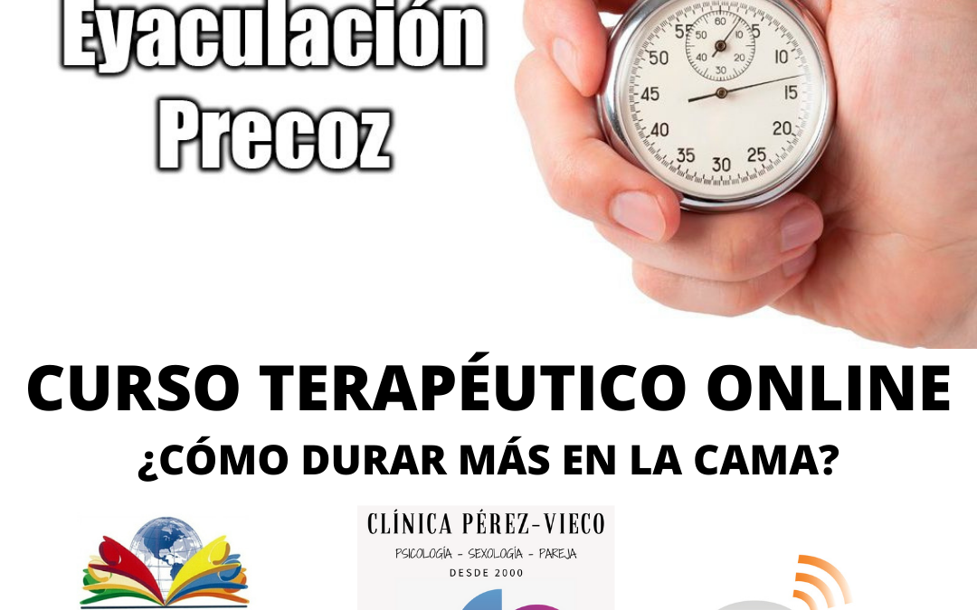 Cómo durar más en la cama. Eyaculación Precoz.