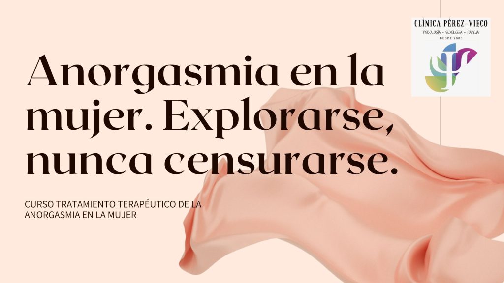 CURSO TRATAMIENTO TERAPÉUTICO DE LA ANORGASMIA femenina EN LA MUJER